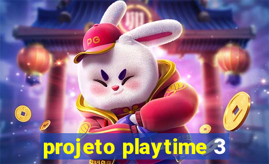 projeto playtime 3